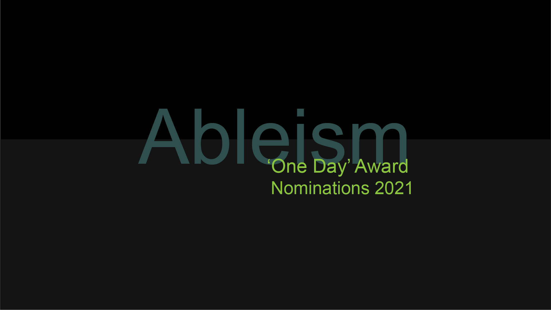 ableism - One Day Award nominations 2021